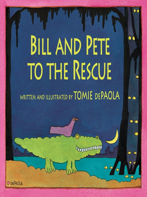 Title details for Bill and Pete to the Rescue by Tomie dePaola - Wait list